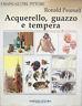 Acquerello, guazzo e tempera - R. Pearsall - copertina