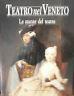 Teatro Nel Veneto. La Scena Immaginata