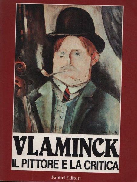 Vlaminck. Il pittore e la critica - copertina