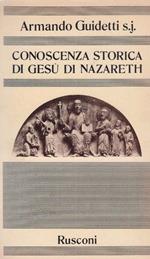 Conoscenza Storica Di Gesù Di Nazareth di: A. Guidetti S. J. 