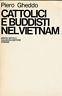 Cattolici E Buddisti Nel Vietnam - Piero Gheddo - copertina