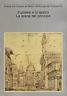 Il potere e lo spazio. La scena del principe.Firenze e la Toscana dei Medici nell' Europa del Cinquecento - copertina