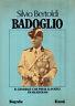 Badoglio. Il generale che prese il posto di Mussolini - Silvio Bertoldi - copertina