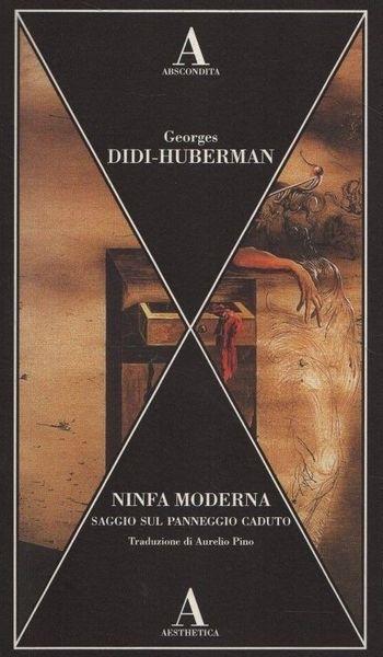 Ninfa moderna. Saggio sul panneggio caduto - Georges Didi-Huberman - copertina