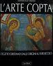 L' Arte Copta. L' Egitto Cristiano Dalle Origini Al Xviii Secolo - Mahmoud Zibawi - copertina