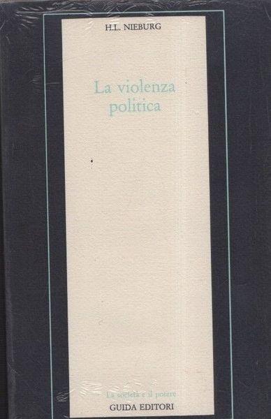 La violenza politica - H.L. Nieburg - copertina