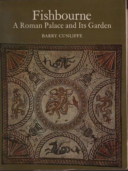 Fishbourne. A Roman Palace and Its Garden - Barry Cunliffe - copertina