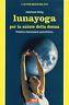Luna yoga per la salute della donna. Vitalità e benessere psicofisico - Adelheid Ohlig - copertina