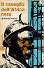 Il risveglio dell'Africa nera - Romain H. Rainero - copertina