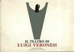 Il teatro di Luigi Veronesi. Dal 1935 al 1985: cinquant'anni di scene, bozzetti, marionette e costumi - copertina