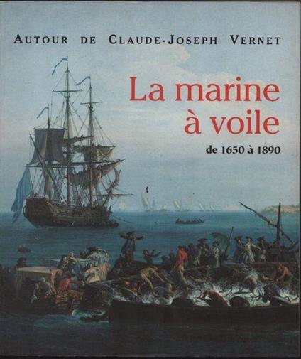 La marine à voile de 1650 à 1890 - Carle Vernet - copertina