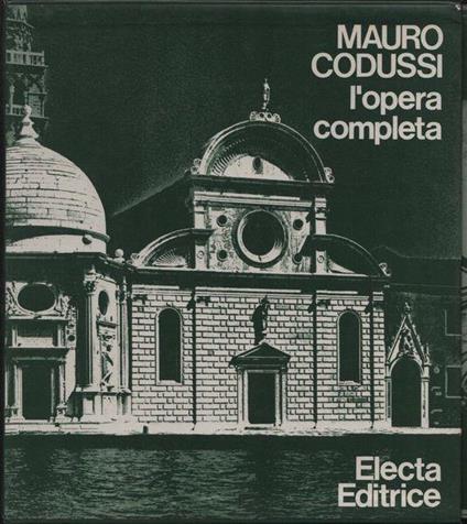 Mauro Codussi. L'opera completa - Lionello Puppi - copertina