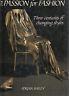 The Passion for Fashion. Three Centuries of Changing Styles - Adrian Bailey - copertina
