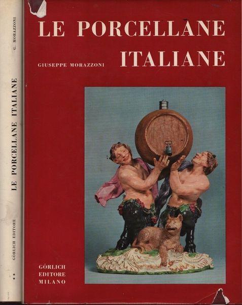 Le porcellane italiane. 2 voll - Giuseppe Morazzoni - copertina