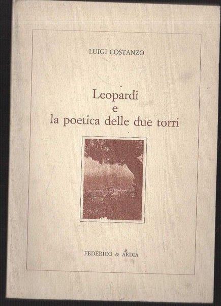 Leopardi e la poetica delle due torri - Maurizio Costanzo - copertina