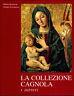 La collezione Cagnola - I dipinti dal XIII al XIX secolo - Giorgio Fossaluzza - copertina
