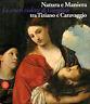Natura e Maniera tra Tiziano e Caravaggio. Le ceneri violette di Giorgione. - copertina
