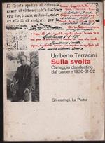 Sulla Svolta. Carteggio Clandestino Dal Carcere 1930-31-32