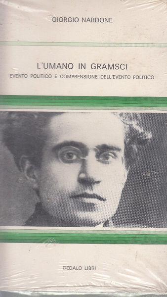 Nuovo! L'umano in Gramsci - Giorgio Nardone - copertina