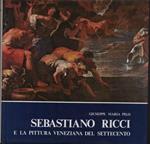 Sebastiano Ricci e la pittura veneziana del Settecento