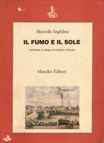 Il fumo e il sole. Ambiente, ecologia, tecnologia, sviluppo