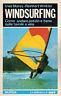 Windsurfing. Come andare presto e bene sulle tavole a vela
