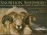 Snowdown Shepherd. Four seasons on the hill farms of north Wales