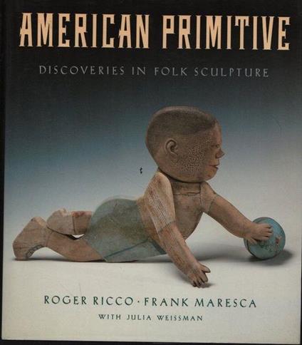American primitive. Discoveries in folk sculpture - copertina