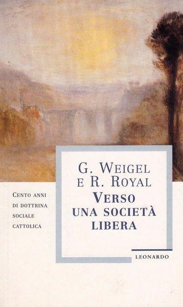 Verso una società libera - G. Weigel - copertina