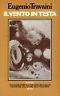 Il vento in testa. Una nuova storia sull'industria della salute raccontata dall'autore della malacarità - Eugenio Travaini - copertina