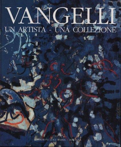 Antonio Vangelli. Un artista - una collezione - Emilio Villa - copertina