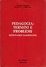 Pedagogia: termini e problemi. Dizionario ragionato