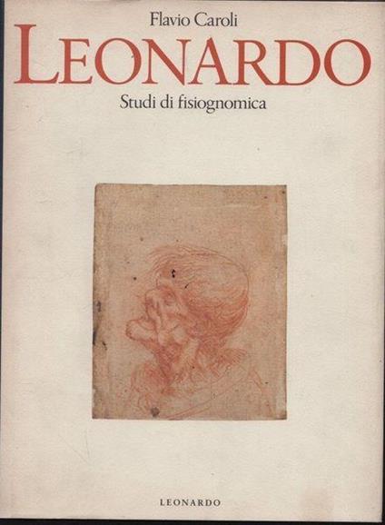 Leonardo da Vinci. Studi di fiosiognomica - Flavio Caroli - copertina