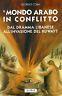 Il mondo arabo in conflitto. Dal dramma libanese all'invasione del Kuwayt