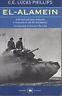 El. Alamein. A 60 anni dall'epica battaglia il resoconto dei protagonisti - C. E. Lucas Phillips - copertina