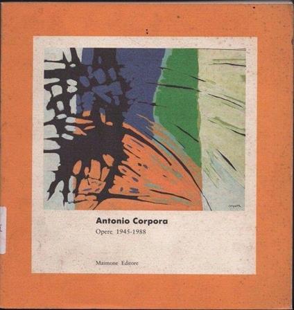 Antonio Corpora (Opere 1945-1988) - Giuseppe Fazzetto - copertina