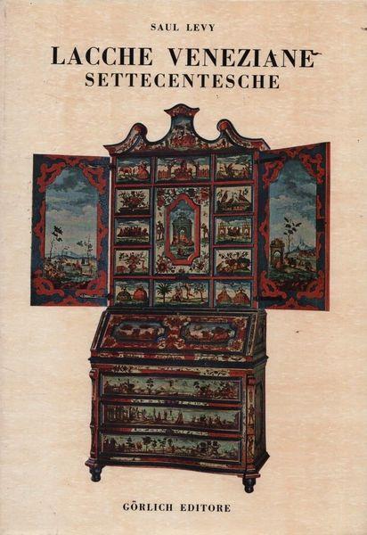 Lacche veneziane settecentesche. Volume primo - Arthur Levy - copertina
