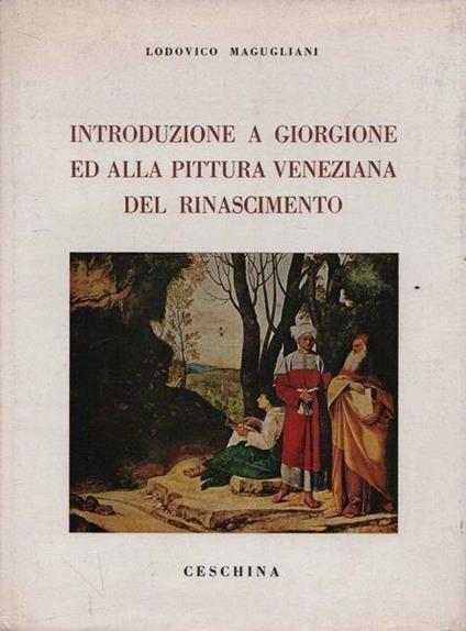 Introduzione a Giorgione ed alla pittura veneziana del Rinascimento - Lodovico Magugliani - copertina