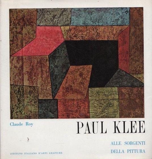 Paul Klee. Alle sorgenti della pittura - Claude Roy - copertina