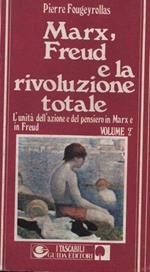 Marx, Freud e la rivoluzione totale. Volume II