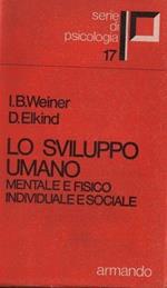 Lo sviluppo umano mentale e fisico, individuale e sociale