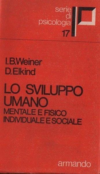 Lo sviluppo umano mentale e fisico, individuale e sociale - S. J. Weiner - copertina