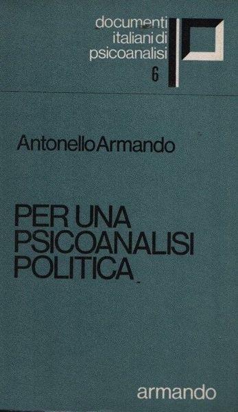 Per una psicoanalisi politica - Antonello Armando - copertina