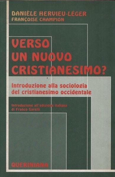 Verso un nuovo cristianesimo? Introduzione alla sociologia del cristianesimo occidentale - Danièle Hervieu Léger,Françoise Champion - copertina