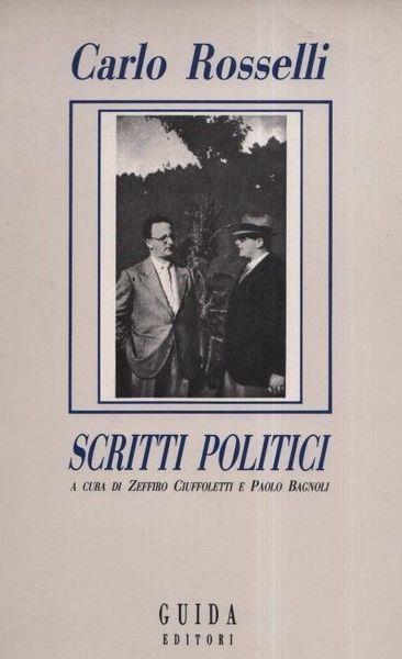 Carlo Rosselli. Scritti politici - Zeffiro Ciuffoletti - copertina