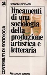 Lineamenti di una sociologia della produzione artistica e letteraria