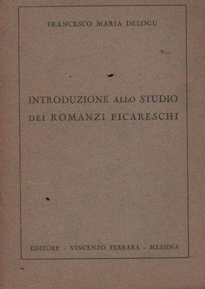 Introduzione allo studio dei romanzi picareschi - Giuseppe De Logu - copertina