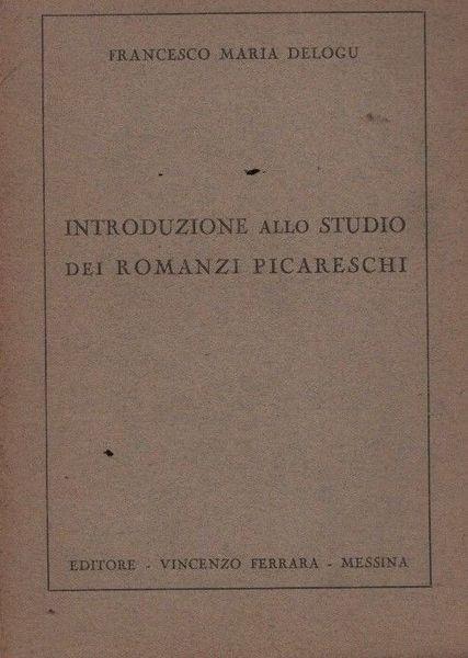 Introduzione allo studio dei romanzi picareschi - Giuseppe De Logu - copertina