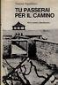 Tu passerai per il camino. Vita e morte a Mauthausen