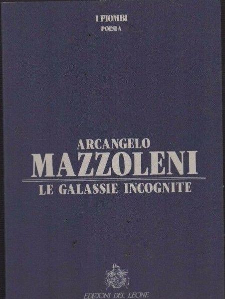 Autografo! Le galassie incognite - Arcangelo Mazzoleni - copertina